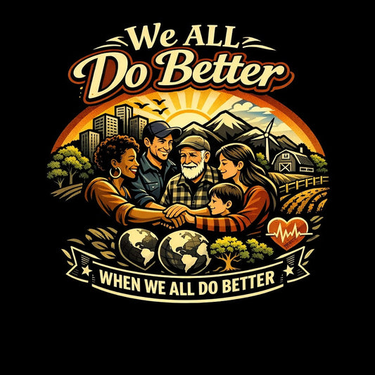 The "We All Do Better" Collection